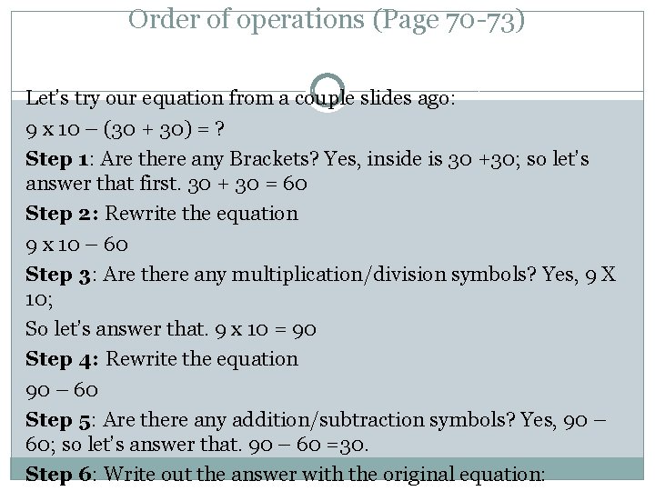 Order of operations (Page 70 -73) Let’s try our equation from a couple slides