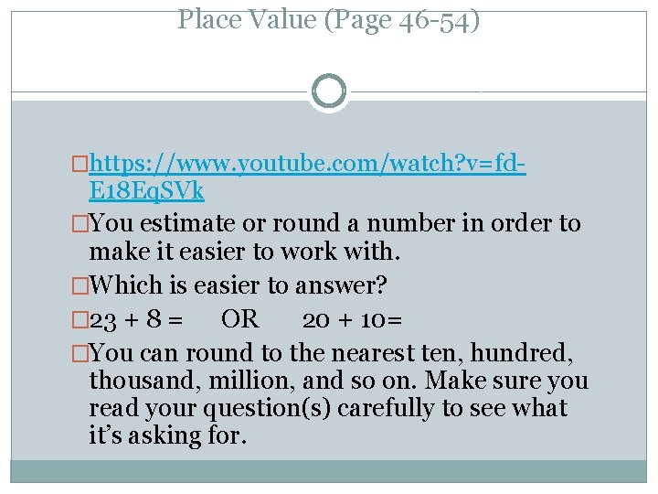 Place Value (Page 46 -54) �https: //www. youtube. com/watch? v=fd- E 18 Eq. SVk