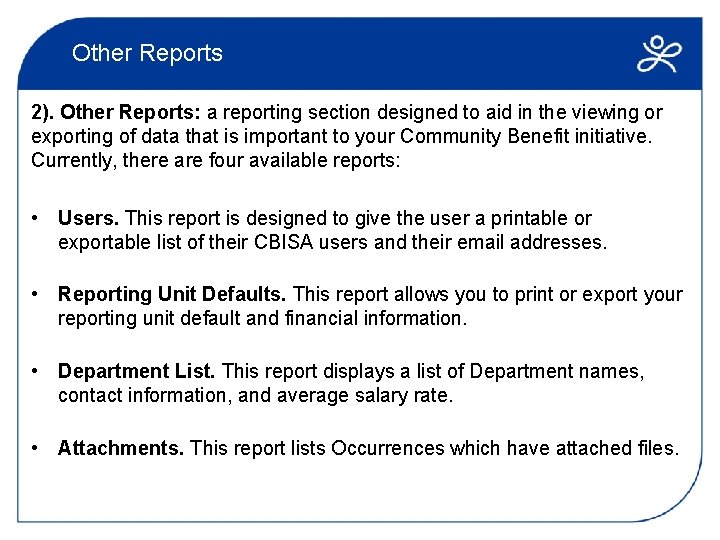 Other Reports 2). Other Reports: a reporting section designed to aid in the viewing