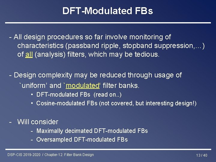 DFT-Modulated FBs - All design procedures so far involve monitoring of characteristics (passband ripple,