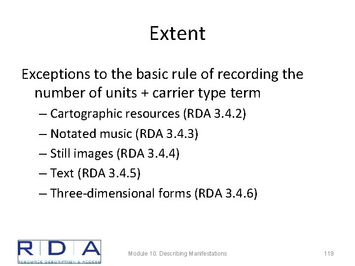 Extent Exceptions to the basic rule of recording the number of units + carrier