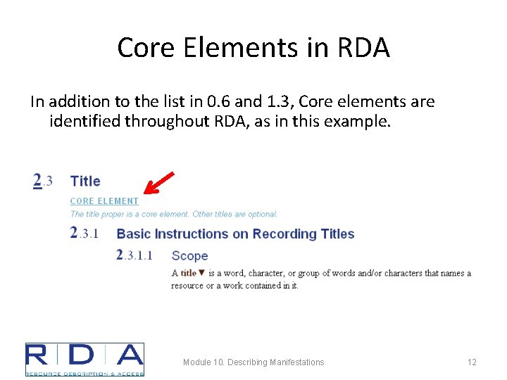 Core Elements in RDA In addition to the list in 0. 6 and 1.