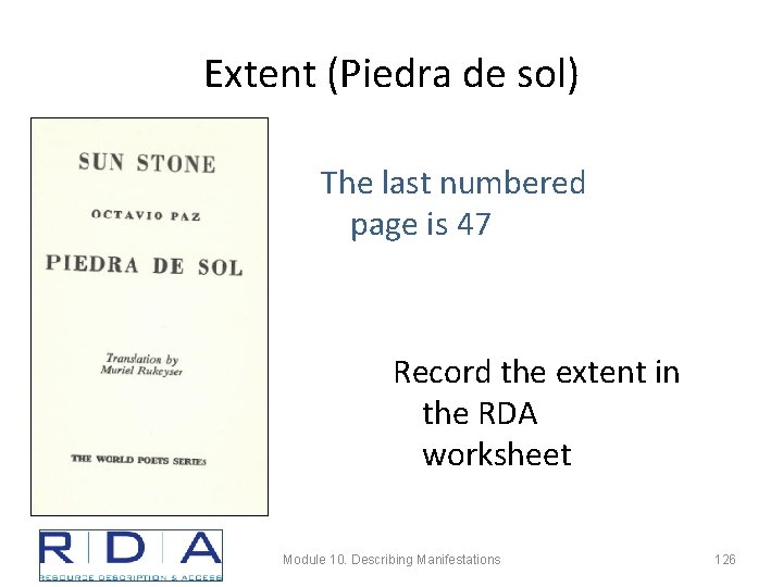 Extent (Piedra de sol) The last numbered page is 47 Record the extent in