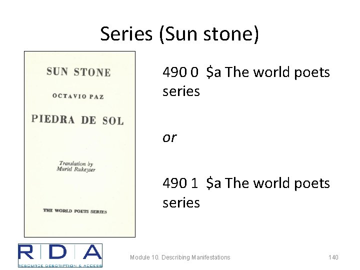Series (Sun stone) 490 0 $a The world poets series or 490 1 $a