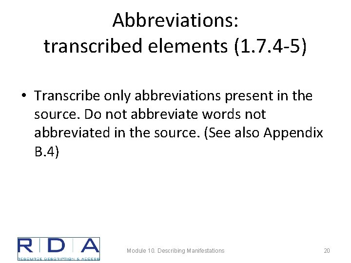 Abbreviations: transcribed elements (1. 7. 4 -5) • Transcribe only abbreviations present in the