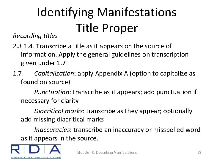 Identifying Manifestations Title Proper Recording titles 2. 3. 1. 4. Transcribe a title as
