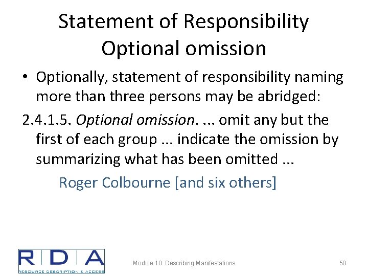 Statement of Responsibility Optional omission • Optionally, statement of responsibility naming more than three