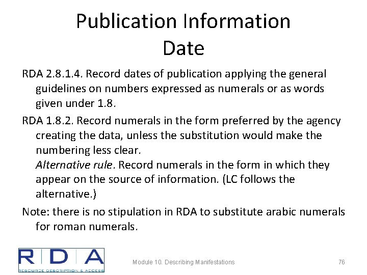 Publication Information Date RDA 2. 8. 1. 4. Record dates of publication applying the