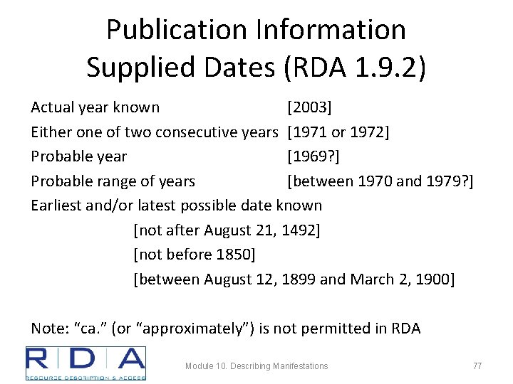 Publication Information Supplied Dates (RDA 1. 9. 2) Actual year known [2003] Either one