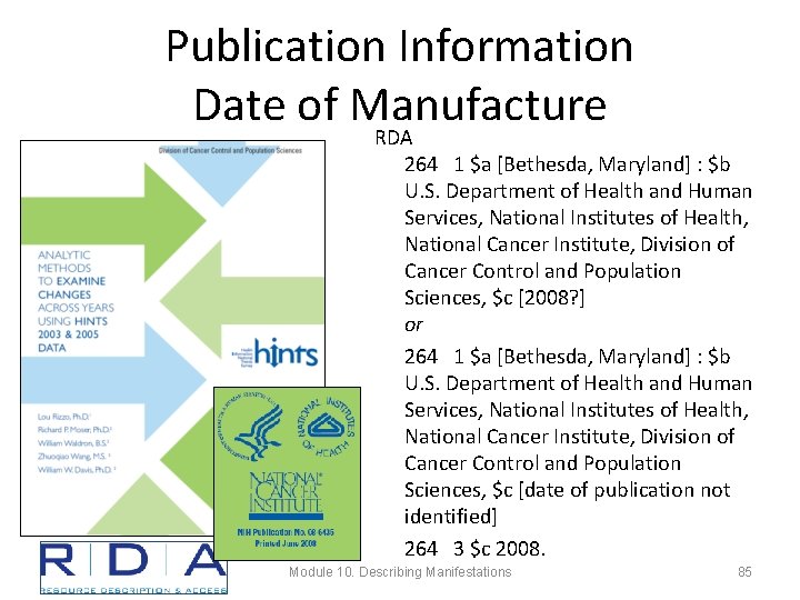 Publication Information Date of Manufacture RDA 264 1 $a [Bethesda, Maryland] : $b U.