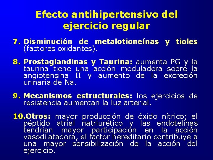 Efecto antihipertensivo del ejercicio regular 7. Disminución de metalotioneínas y tioles (factores oxidantes). 8.