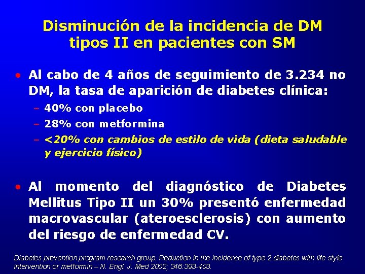 Disminución de la incidencia de DM tipos II en pacientes con SM • Al