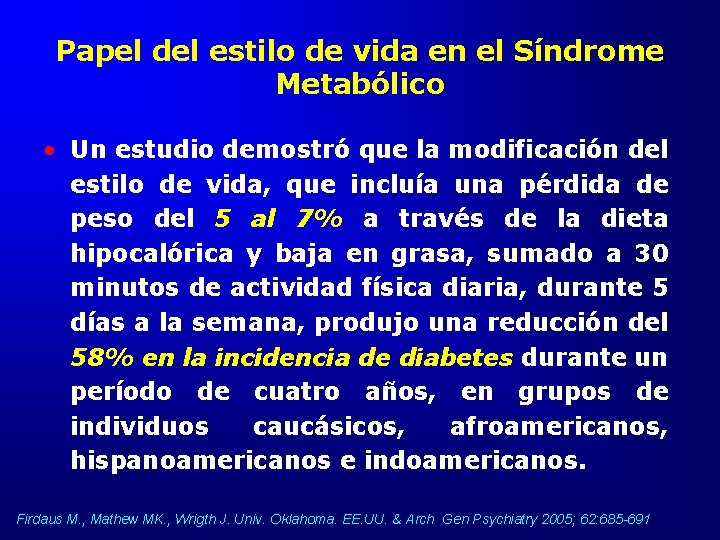 Papel del estilo de vida en el Síndrome Metabólico • Un estudio demostró que