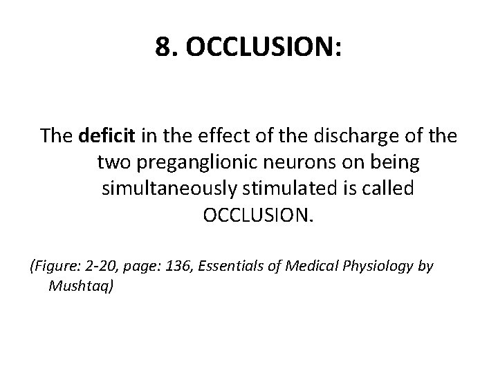 8. OCCLUSION: The deficit in the effect of the discharge of the two preganglionic