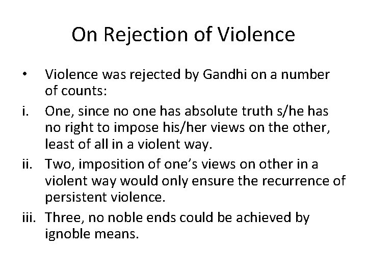 On Rejection of Violence was rejected by Gandhi on a number of counts: i.