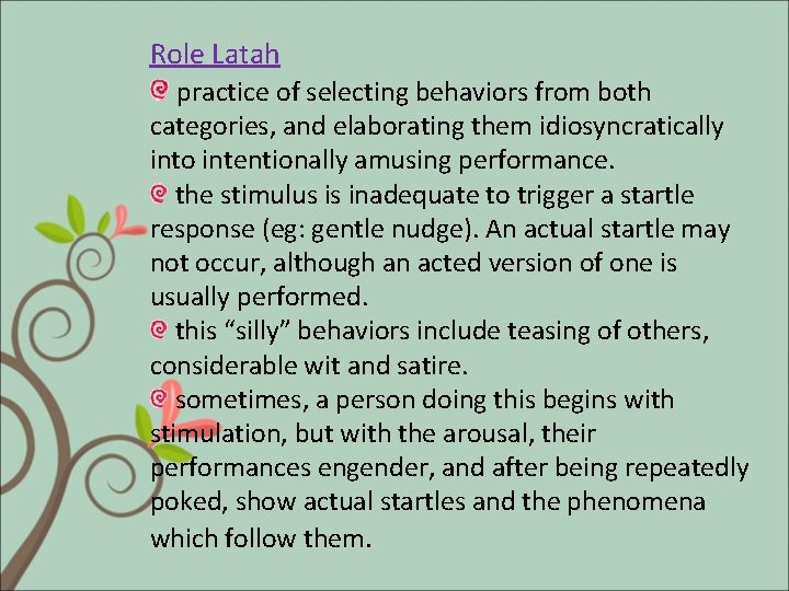 Role Latah practice of selecting behaviors from both categories, and elaborating them idiosyncratically into