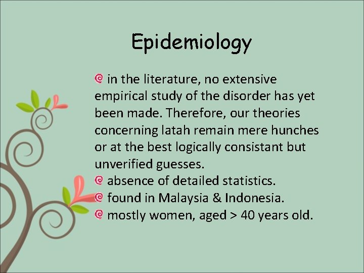 Epidemiology in the literature, no extensive empirical study of the disorder has yet been