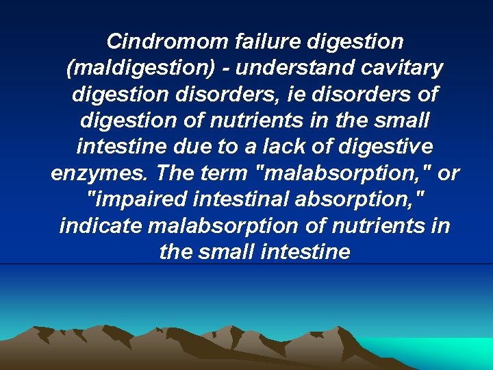 Cindromom failure digestion (maldigestion) - understand cavitary digestion disorders, ie disorders of digestion of