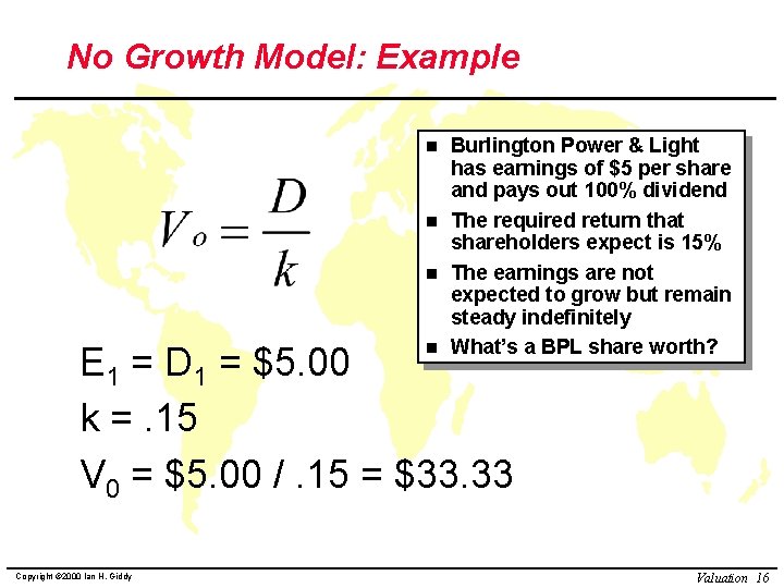 No Growth Model: Example n n Burlington Power & Light has earnings of $5