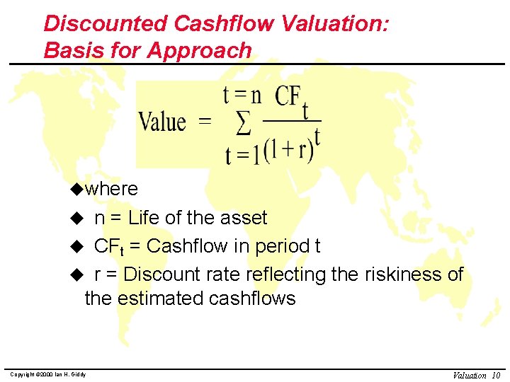 Discounted Cashflow Valuation: Basis for Approach uwhere n = Life of the asset u