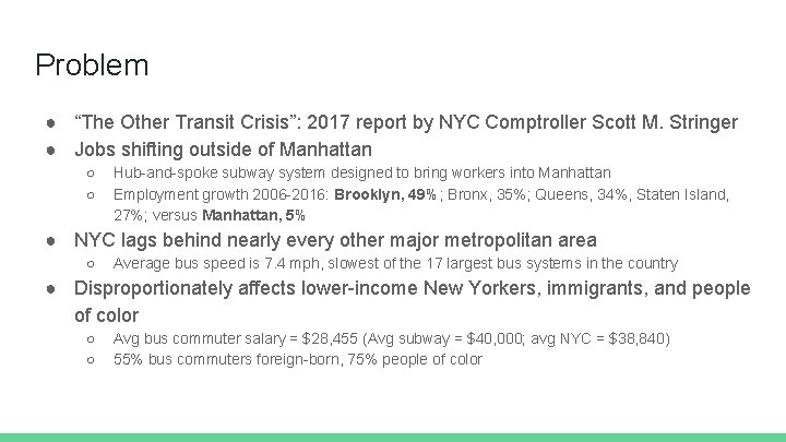 Problem ● “The Other Transit Crisis”: 2017 report by NYC Comptroller Scott M. Stringer