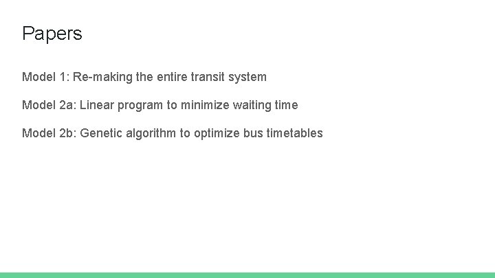 Papers Model 1: Re-making the entire transit system Model 2 a: Linear program to