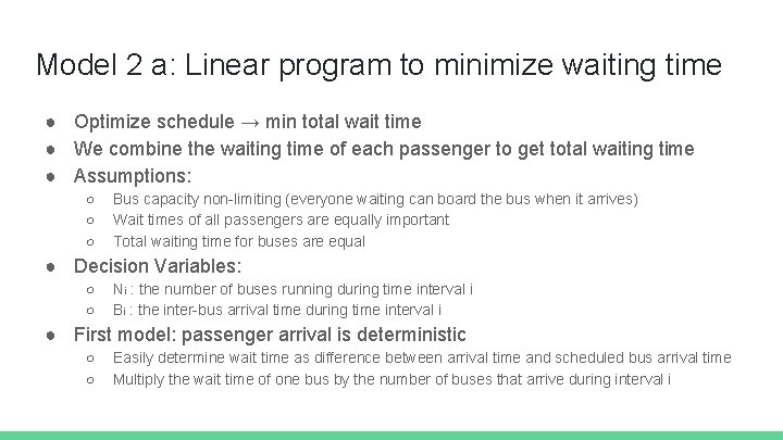 Model 2 a: Linear program to minimize waiting time ● Optimize schedule → min