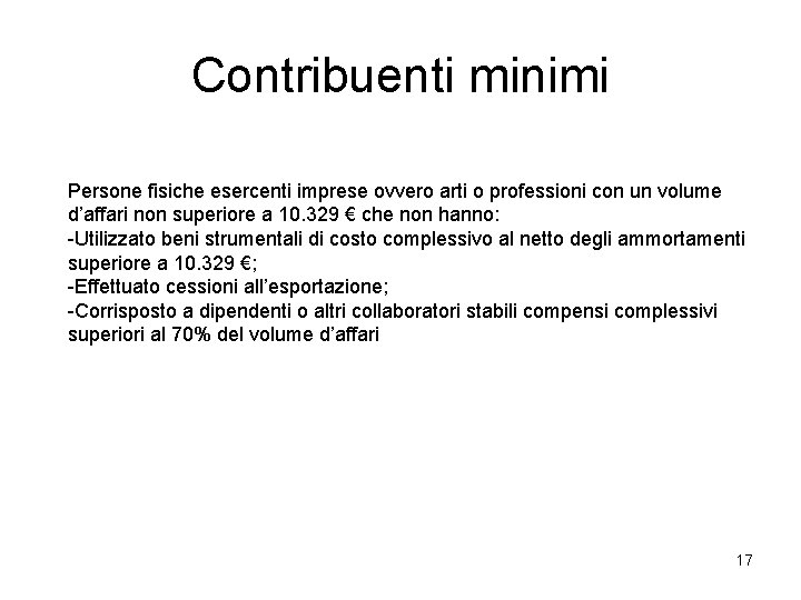 Contribuenti minimi Persone fisiche esercenti imprese ovvero arti o professioni con un volume d’affari Contribuenti minimi Persone fisiche esercenti imprese ovvero arti o professioni con un volume d’affari