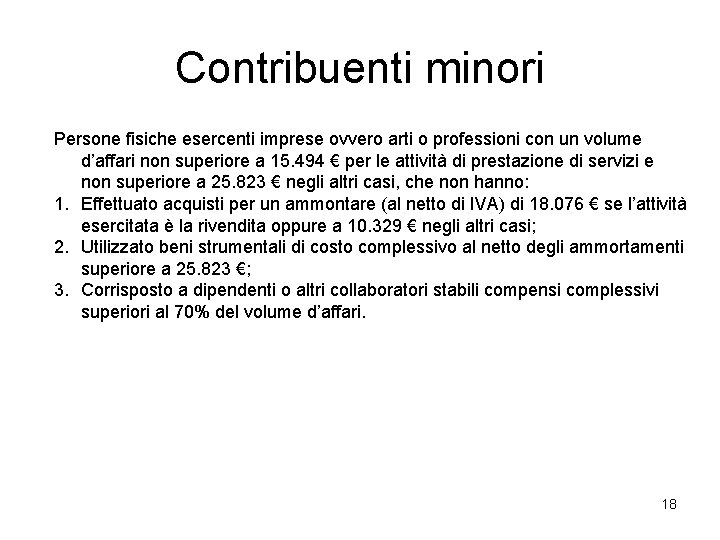 Contribuenti minori Persone fisiche esercenti imprese ovvero arti o professioni con un volume d’affari Contribuenti minori Persone fisiche esercenti imprese ovvero arti o professioni con un volume d’affari