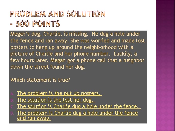 Megan’s dog, Charlie, is missing. He dug a hole under the fence and ran