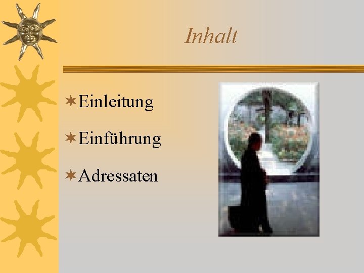 Inhalt ¬Einleitung ¬Einführung ¬Adressaten 