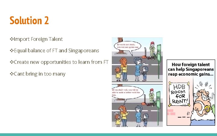 Solution 2 v. Import Foreign Talent v. Equal balance of FT and Singaporeans v.