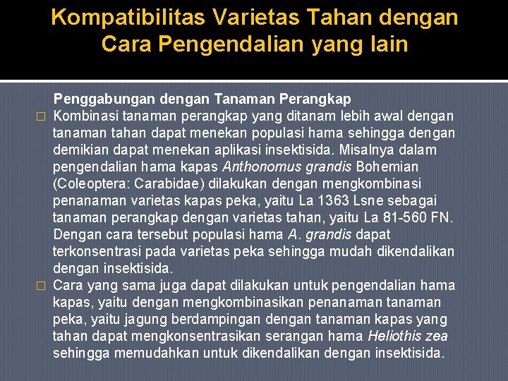 Kompatibilitas Varietas Tahan dengan Cara Pengendalian yang lain Penggabungan dengan Tanaman Perangkap � Kombinasi