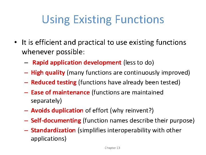 Using Existing Functions • It is efficient and practical to use existing functions whenever