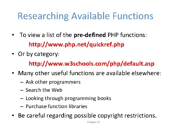 Researching Available Functions • To view a list of the pre-defined PHP functions: http: