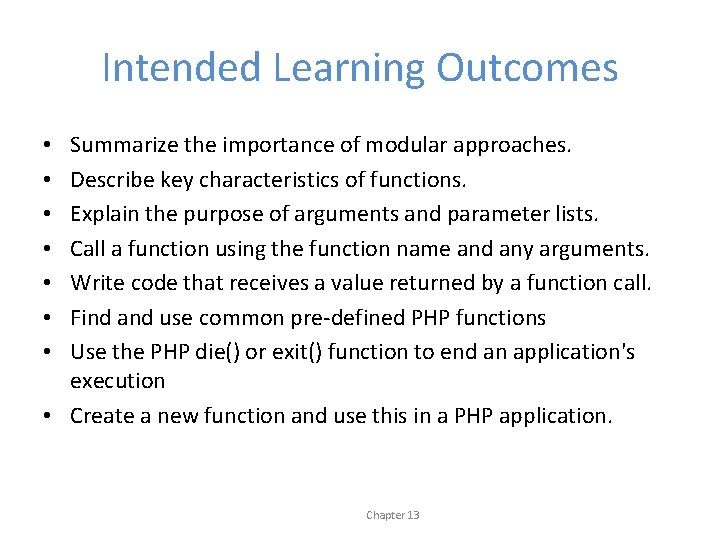 Intended Learning Outcomes Summarize the importance of modular approaches. Describe key characteristics of functions.