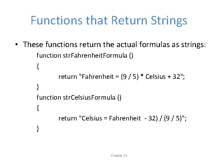 Functions that Return Strings • These functions return the actual formulas as strings: function