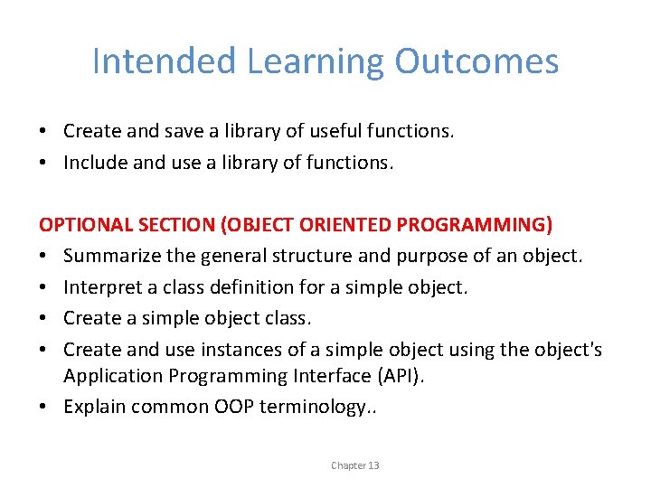 Intended Learning Outcomes • Create and save a library of useful functions. • Include