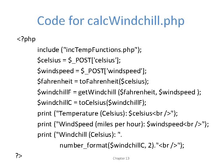 Code for calc. Windchill. php <? php ? > include ("inc. Temp. Functions. php");
