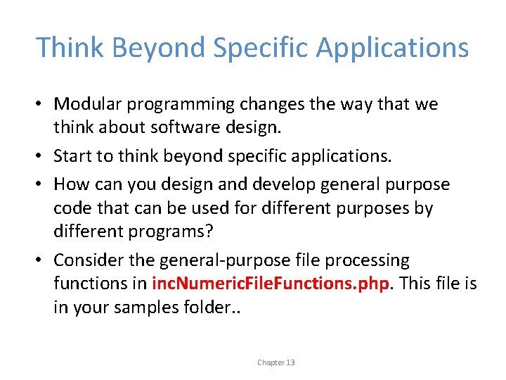 Think Beyond Specific Applications • Modular programming changes the way that we think about