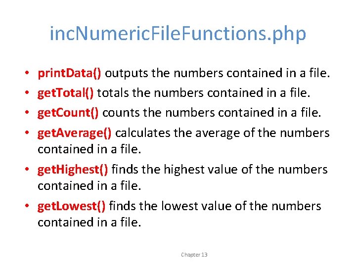 inc. Numeric. File. Functions. php print. Data() outputs the numbers contained in a file.