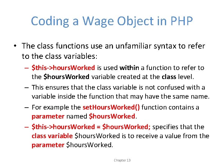 Coding a Wage Object in PHP • The class functions use an unfamiliar syntax