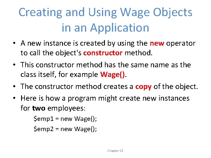 Creating and Using Wage Objects in an Application • A new instance is created