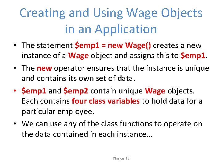 Creating and Using Wage Objects in an Application • The statement $emp 1 =