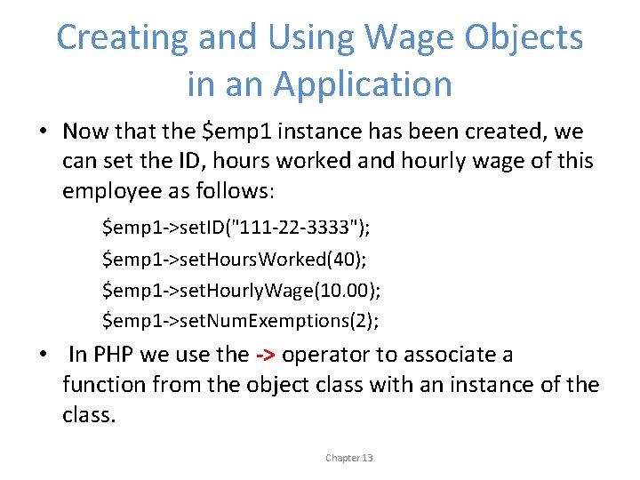 Creating and Using Wage Objects in an Application • Now that the $emp 1