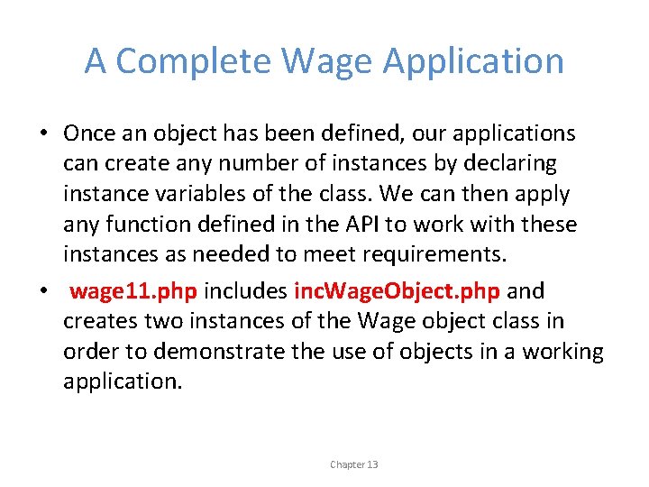 A Complete Wage Application • Once an object has been defined, our applications can