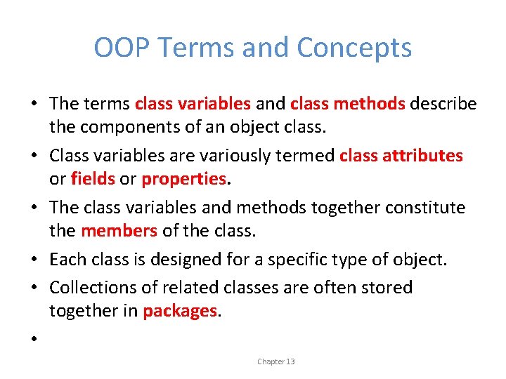 OOP Terms and Concepts • The terms class variables and class methods describe the