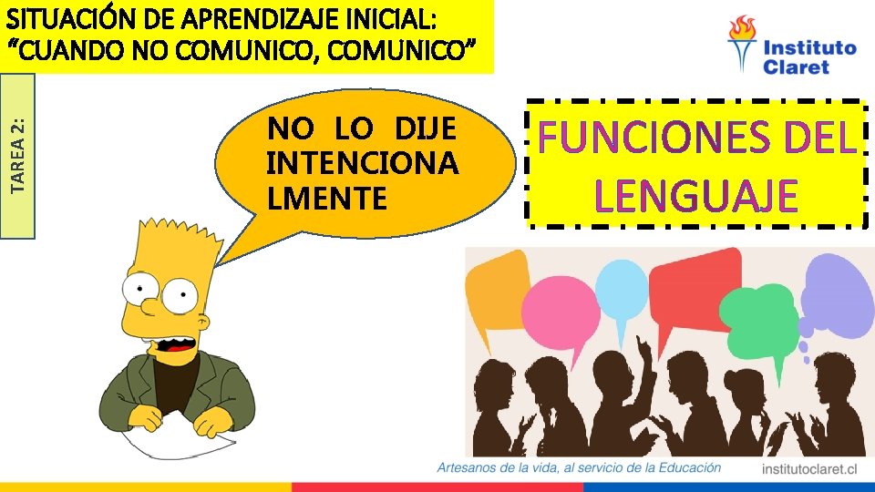 TAREA 2: SITUACIÓN DE APRENDIZAJE INICIAL: “CUANDO NO COMUNICO, COMUNICO” NO LO DIJE INTENCIONA