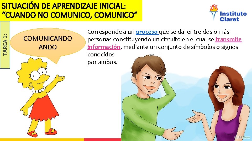 TAREA 1: SITUACIÓN DE APRENDIZAJE INICIAL: “CUANDO NO COMUNICO, COMUNICO” COMUNICANDO Corresponde a un