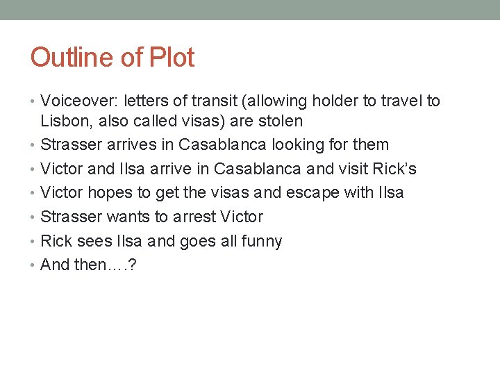 Outline of Plot • Voiceover: letters of transit (allowing holder to travel to Lisbon,